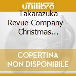 Takarazuka Revue Company - Christmas Present (2 Cd) cd musicale