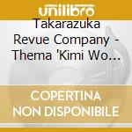 Takarazuka Revue Company - Thema 'Kimi Wo Aishiteru-Jet'Aime-' cd