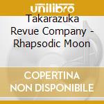 Takarazuka Revue Company - Rhapsodic Moon cd