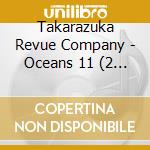 Takarazuka Revue Company - Oceans 11 (2 Cd) cd