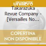 Takarazuka Revue Company - [Versailles No Bara] -Fersen Hen- (2 Cd) cd