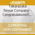 Takarazuka Revue Company - Congratulations!! Takarazuka 100Th Anniversary Disc (2 Cd) cd