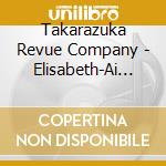 Takarazuka Revue Company - Elisabeth-Ai To Shi No Rondo-Pianouka Piano Sound Collection cd
