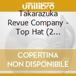 Takarazuka Revue Company - Top Hat (2 Cd) cd