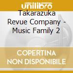 Takarazuka Revue Company - Music Family 2 cd