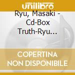 Ryu, Masaki - Cd-Box Truth-Ryu Masaki Song '05-'15Ong Collection 2005-2015] (3 Cd) cd