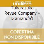 Takarazuka Revue Company - Dramatic'S'! cd