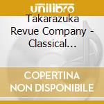 Takarazuka Revue Company - Classical Bijou cd