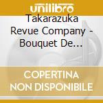 Takarazuka Revue Company - Bouquet De Takarazuka cd