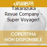 Takarazuka Revue Company - Super Voyager! cd