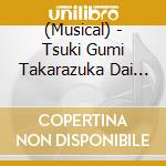 (Musical) - Tsuki Gumi Takarazuka Dai Gekijou Kouen Show Tent Takarazuka [Baddy-Yats cd