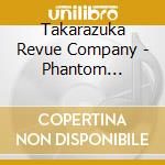 Takarazuka Revue Company - Phantom -Special Edition- cd
