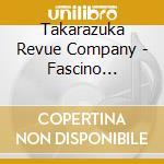 Takarazuka Revue Company - Fascino Mostrare [Capricciosa!!] -Kokoro No Mama Ni cd