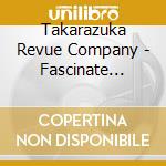 Takarazuka Revue Company - Fascinate Revue[Jewel De Paris!!]-Paris No Houseki Tachi- cd