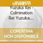 Yuzuka Rei - Culmination Rei Yuzuka -History Of Songs In 2012-2023 (3 Cd) cd
