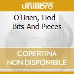 O'Brien, Hod - Bits And Pieces cd