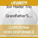 Joe Haider Trio - Grandfather'S Garden cd