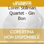 Loren Stillman Quartet - Gin Bon cd