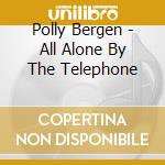 Polly Bergen - All Alone By The Telephone cd