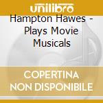 Hampton Hawes - Plays Movie Musicals cd