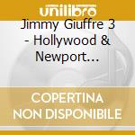 Jimmy Giuffre 3 - Hollywood & Newport 1957-1958 cd