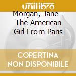 Morgan, Jane - The American Girl From Paris cd