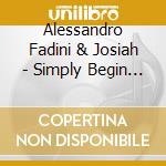 Alessandro Fadini & Josiah - Simply Begin Again cd