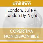 London, Julie - London By Night cd