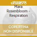 Mara Rosenbloom - Respiration cd