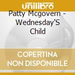 Patty Mcgovern - Wednesday'S Child cd