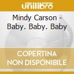 Mindy Carson - Baby. Baby. Baby cd