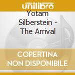 Yotam Silberstein - The Arrival cd