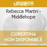 Rebecca Martin - Middlehope cd