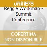 Reggie Workman - Summit Conference cd