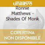 Ronnie Matthews - Shades Of Monk