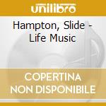 Hampton, Slide - Life Music cd