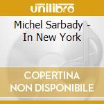 Michel Sarbady - In New York cd