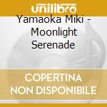 Yamaoka Miki - Moonlight Serenade cd