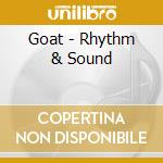 Goat - Rhythm & Sound cd
