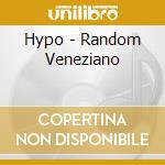 Hypo - Random Veneziano cd