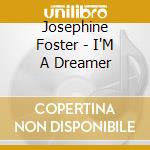 Josephine Foster - I'M A Dreamer cd