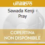 Sawada Kenji - Pray cd