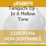 Taniguchi Eiji - In A Mellow Tone cd