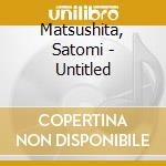 Matsushita, Satomi - Untitled cd