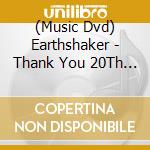 (Music Dvd) Earthshaker - Thank You 20Th Anniv.-Special [Edizione: Giappone] cd