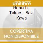 Horiuchi, Takao - Best -Kawa- cd