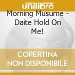 Morning Musume - Daite Hold On Me! cd