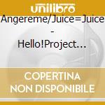 Angereme/Juice=Juice - Hello!Project Hina Fes 2022 [Angereme/Juice=Juice Premium](2 Blu-Ray) cd
