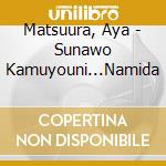 Matsuura, Aya - Sunawo Kamuyouni...Namida cd