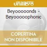 Beyooooonds - Beyooooophonic cd